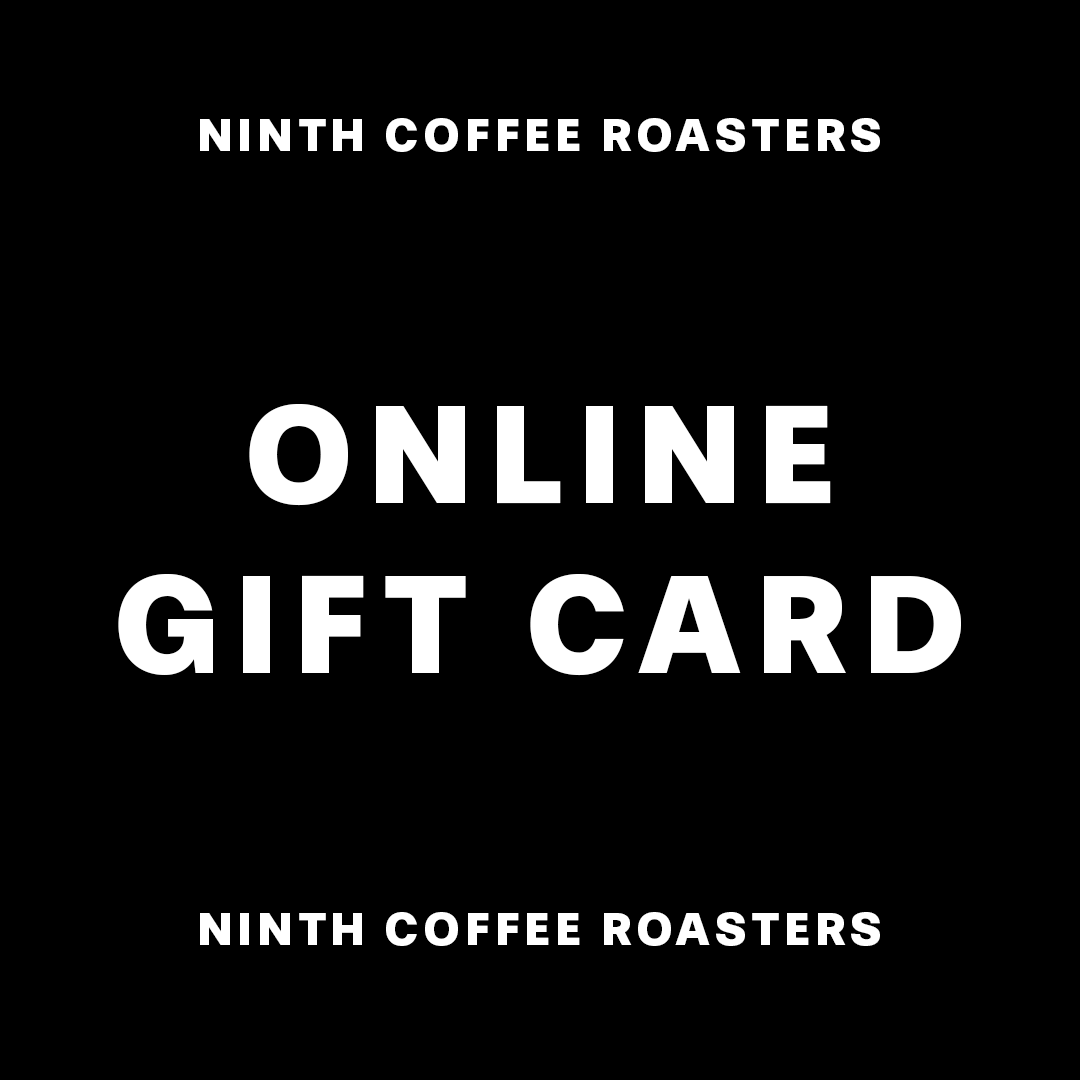 ONLINE GIFT CARD - NINTH COFFEE ROASTERS